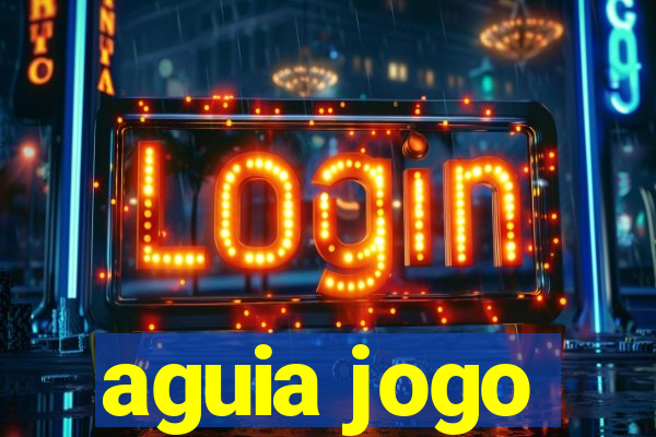 aguia jogo